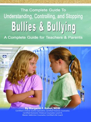 The Complete Guide to Understanding, Controlling, and Stopping Bullies & Bullying - ebook